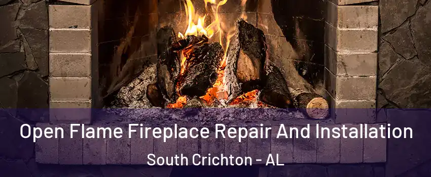 Open Flame Fireplace Repair And Installation South Crichton - AL