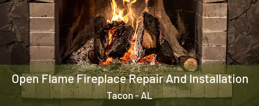 Open Flame Fireplace Repair And Installation Tacon - AL