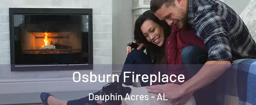 Osburn Fireplace Dauphin Acres - AL