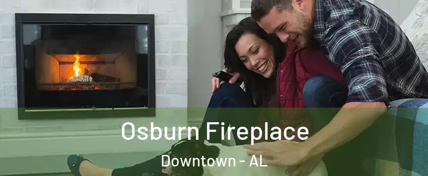 Osburn Fireplace Downtown - AL