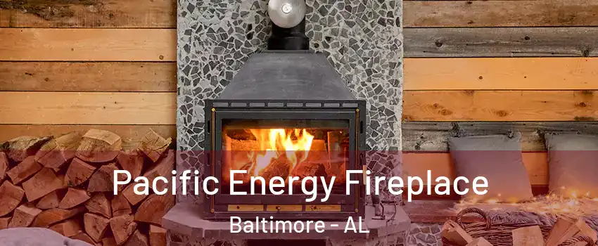 Pacific Energy Fireplace Baltimore - AL