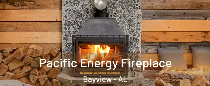 Pacific Energy Fireplace Bayview - AL