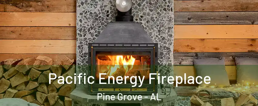 Pacific Energy Fireplace Pine Grove - AL