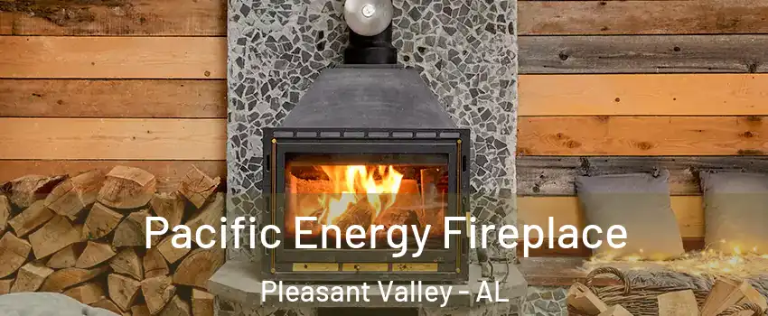 Pacific Energy Fireplace Pleasant Valley - AL