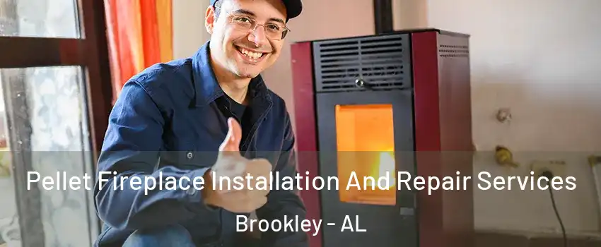 Pellet Fireplace Installation And Repair Services Brookley - AL