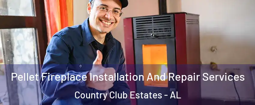 Pellet Fireplace Installation And Repair Services Country Club Estates - AL