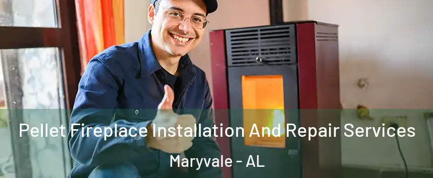 Pellet Fireplace Installation And Repair Services Maryvale - AL