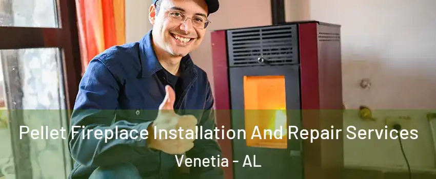 Pellet Fireplace Installation And Repair Services Venetia - AL