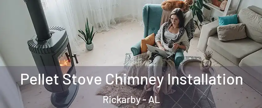 Pellet Stove Chimney Installation Rickarby - AL