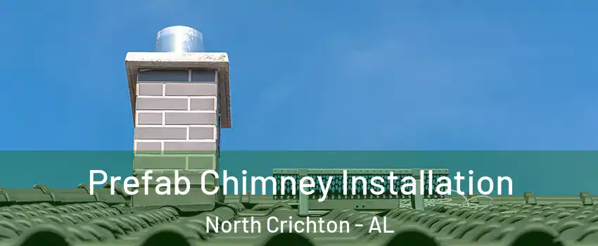 Prefab Chimney Installation North Crichton - AL