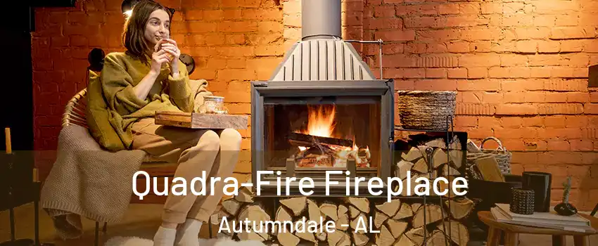 Quadra-Fire Fireplace Autumndale - AL