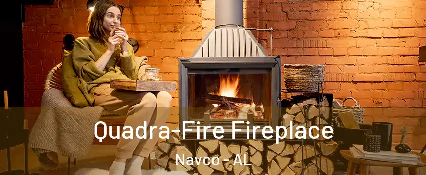 Quadra-Fire Fireplace Navco - AL