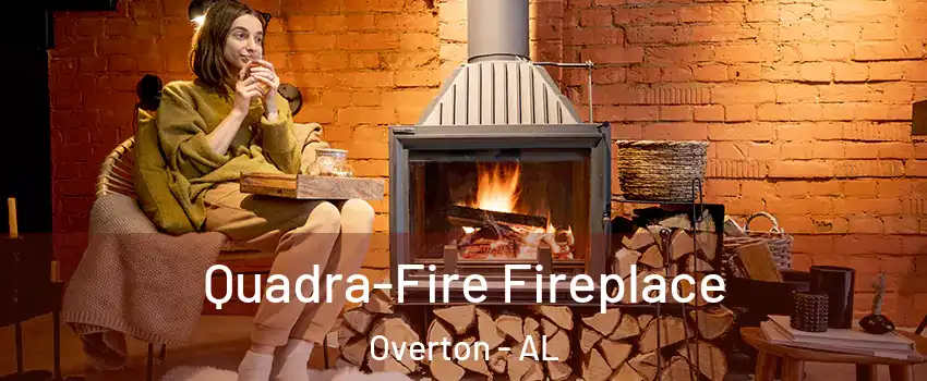 Quadra-Fire Fireplace Overton - AL