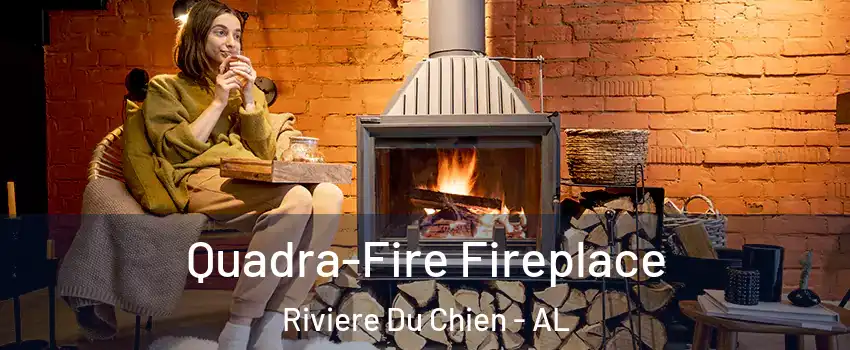 Quadra-Fire Fireplace Riviere Du Chien - AL