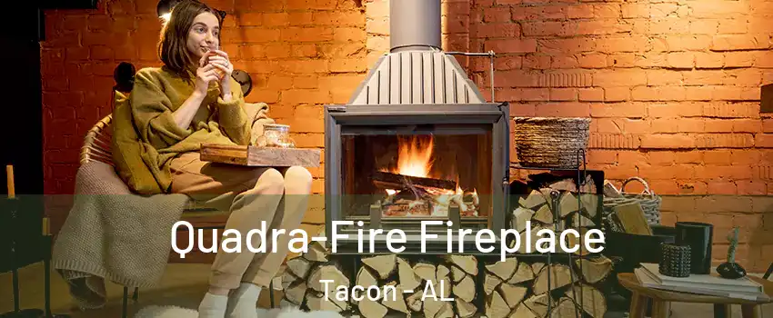 Quadra-Fire Fireplace Tacon - AL