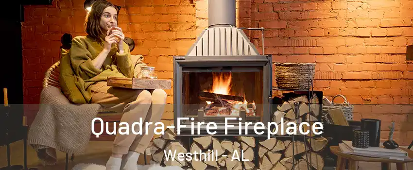 Quadra-Fire Fireplace Westhill - AL