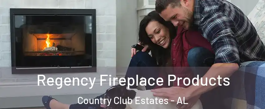 Regency Fireplace Products Country Club Estates - AL