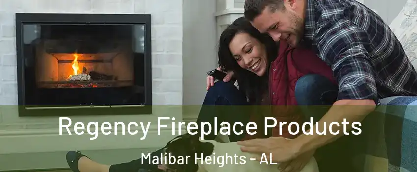 Regency Fireplace Products Malibar Heights - AL