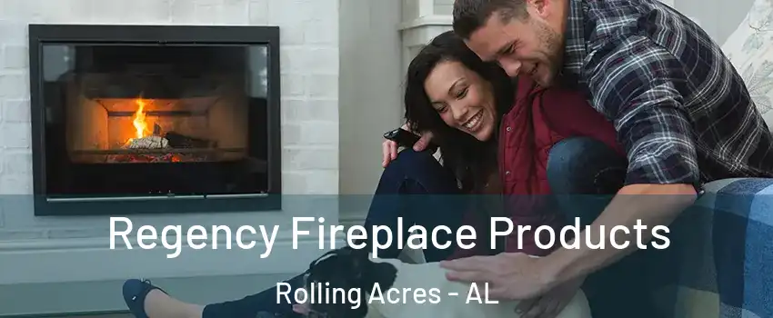 Regency Fireplace Products Rolling Acres - AL