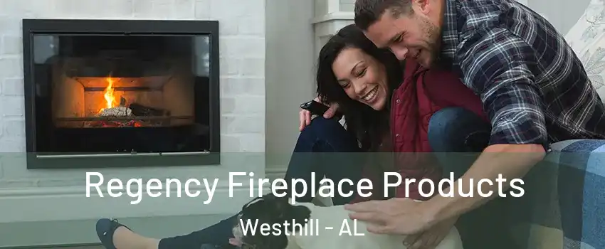 Regency Fireplace Products Westhill - AL
