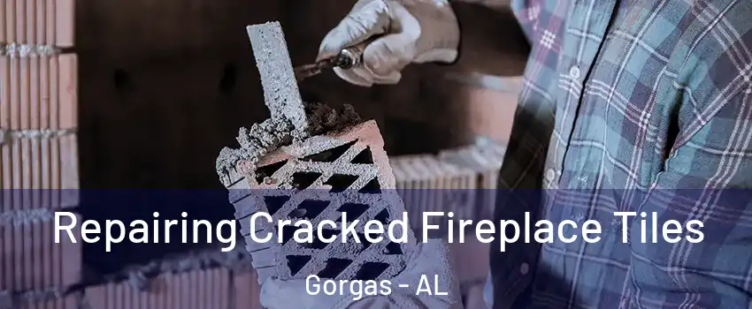 Repairing Cracked Fireplace Tiles Gorgas - AL