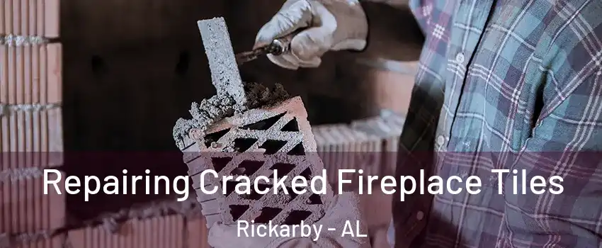 Repairing Cracked Fireplace Tiles Rickarby - AL