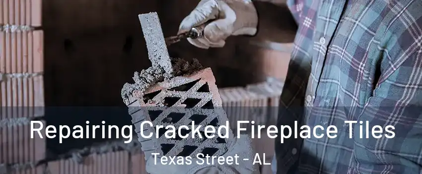 Repairing Cracked Fireplace Tiles Texas Street - AL