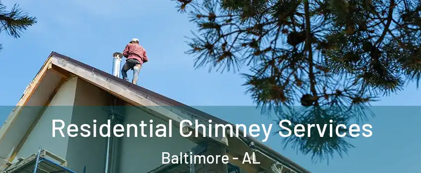 Residential Chimney Services Baltimore - AL