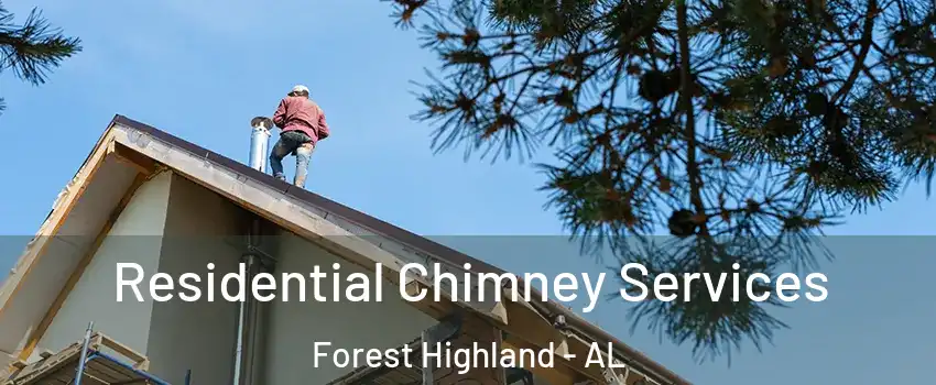 Residential Chimney Services Forest Highland - AL
