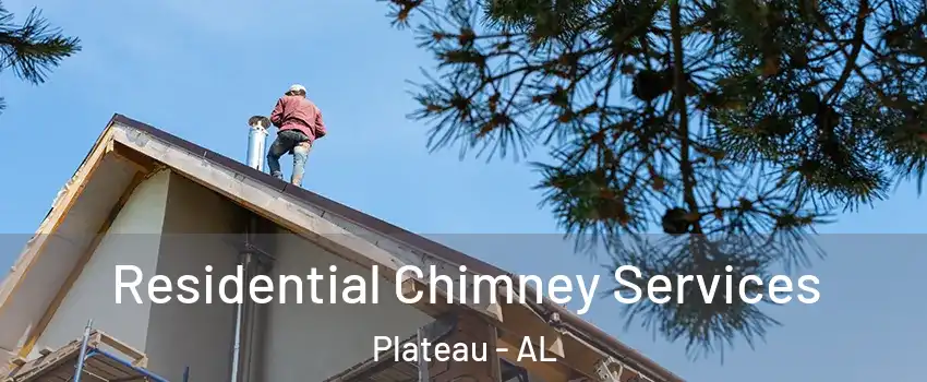 Residential Chimney Services Plateau - AL