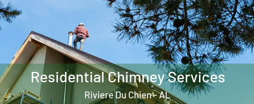 Residential Chimney Services Riviere Du Chien - AL