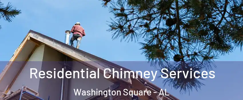 Residential Chimney Services Washington Square - AL