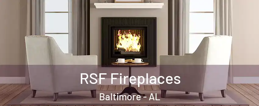 RSF Fireplaces Baltimore - AL