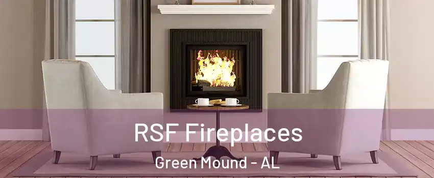 RSF Fireplaces Green Mound - AL