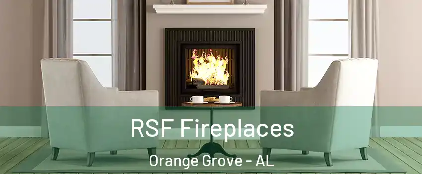 RSF Fireplaces Orange Grove - AL