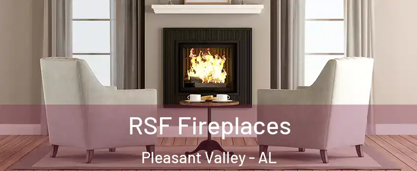 RSF Fireplaces Pleasant Valley - AL