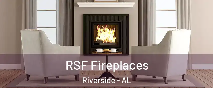 RSF Fireplaces Riverside - AL