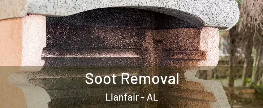Soot Removal Llanfair - AL