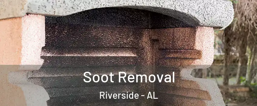 Soot Removal Riverside - AL