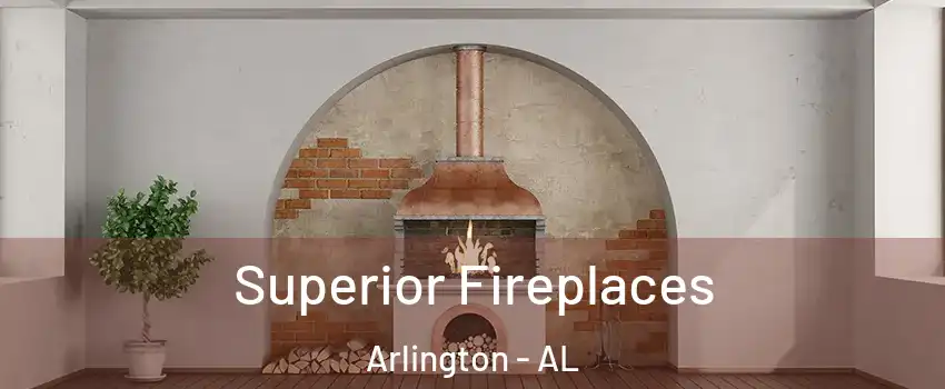 Superior Fireplaces Arlington - AL