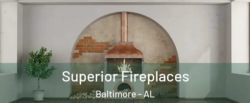 Superior Fireplaces Baltimore - AL