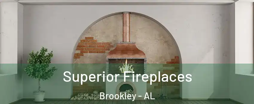 Superior Fireplaces Brookley - AL