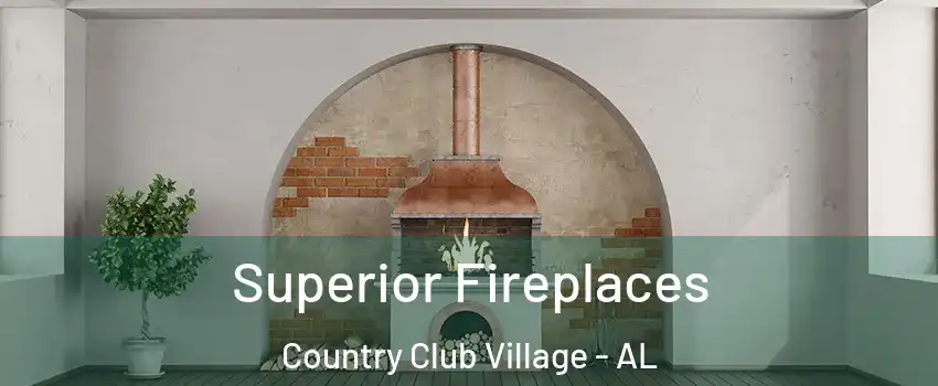 Superior Fireplaces Country Club Village - AL