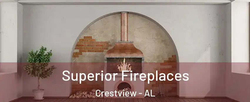 Superior Fireplaces Crestview - AL