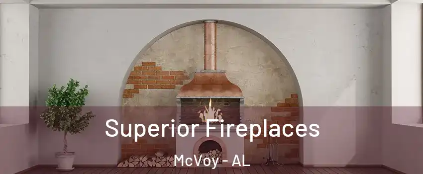 Superior Fireplaces McVoy - AL