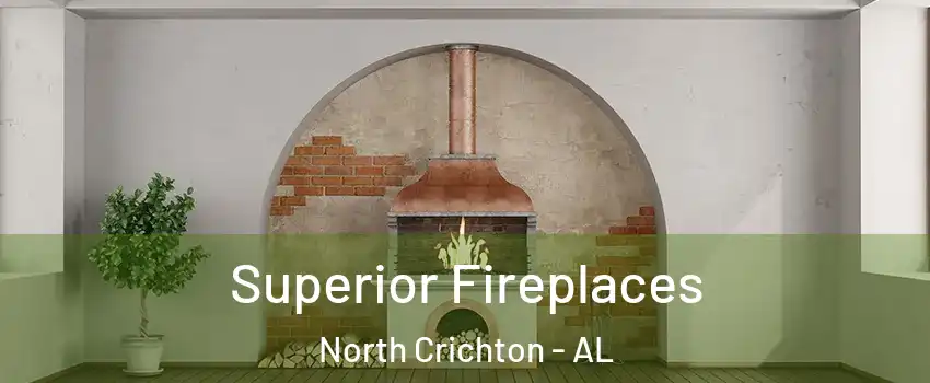Superior Fireplaces North Crichton - AL