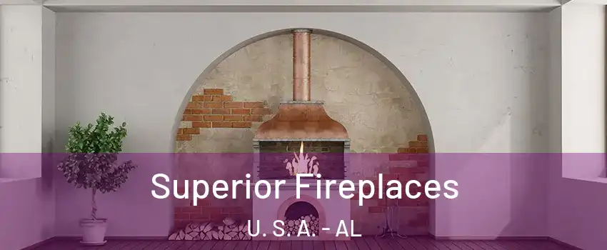 Superior Fireplaces U. S. A. - AL