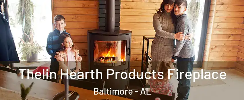Thelin Hearth Products Fireplace Baltimore - AL