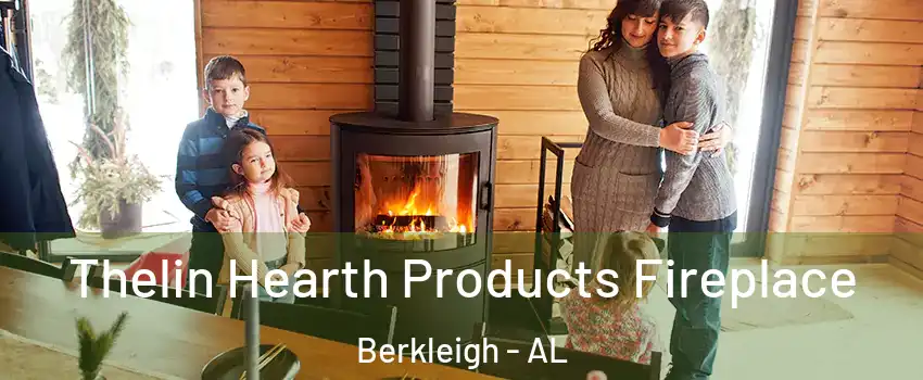 Thelin Hearth Products Fireplace Berkleigh - AL