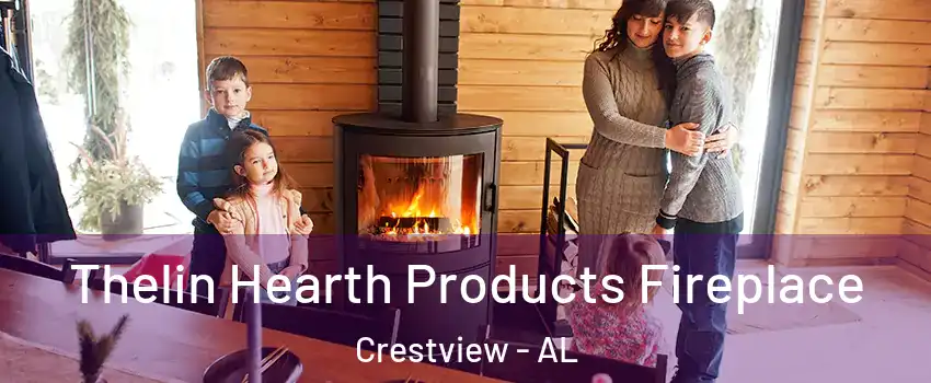 Thelin Hearth Products Fireplace Crestview - AL
